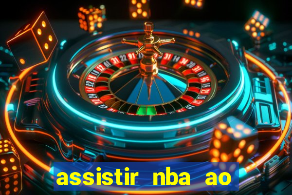 assistir nba ao vivo multicanais