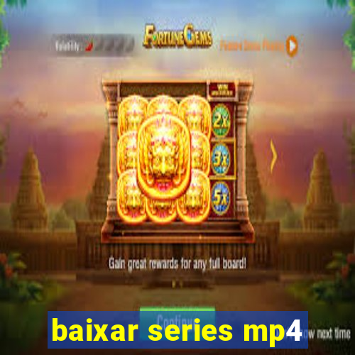 baixar series mp4