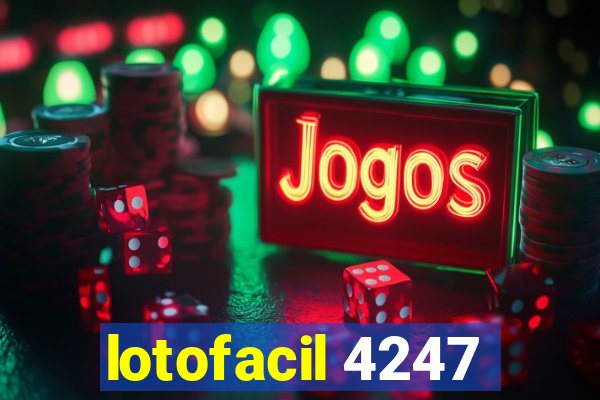 lotofacil 4247