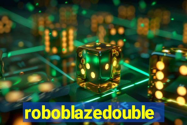 roboblazedouble