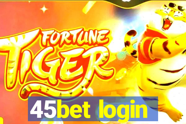 45bet login