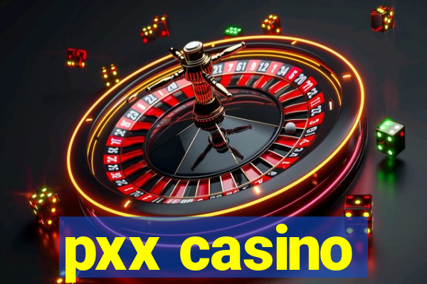 pxx casino