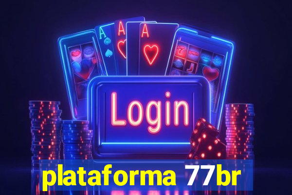 plataforma 77br