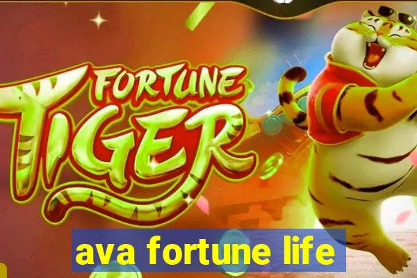 ava fortune life