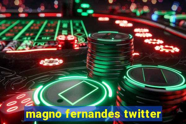 magno fernandes twitter