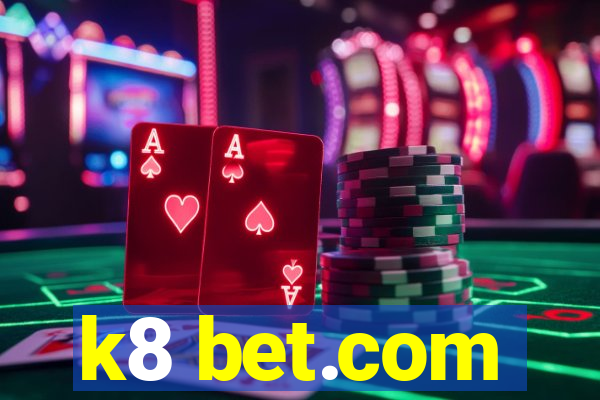 k8 bet.com