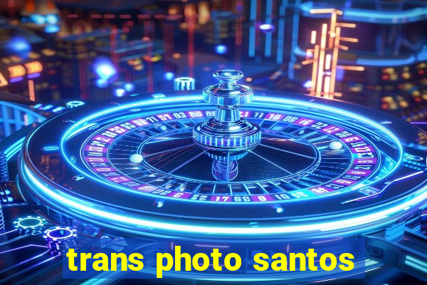 trans photo santos