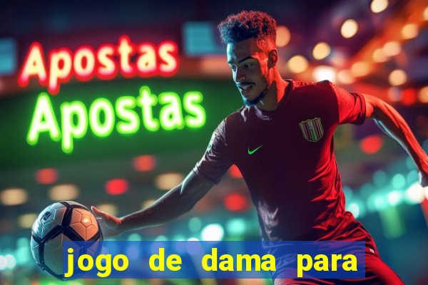 jogo de dama para ganhar dinheiro