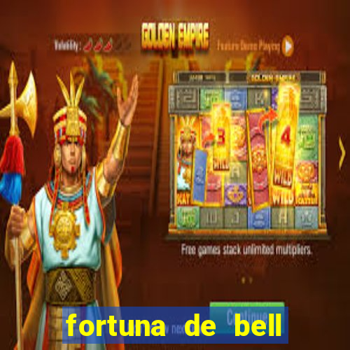 fortuna de bell marques 2024