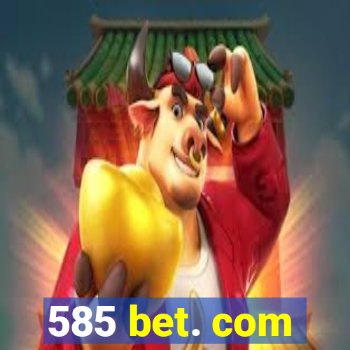 585 bet. com