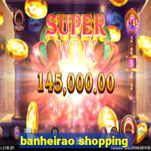 banheirao shopping