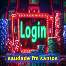 saudade fm santos