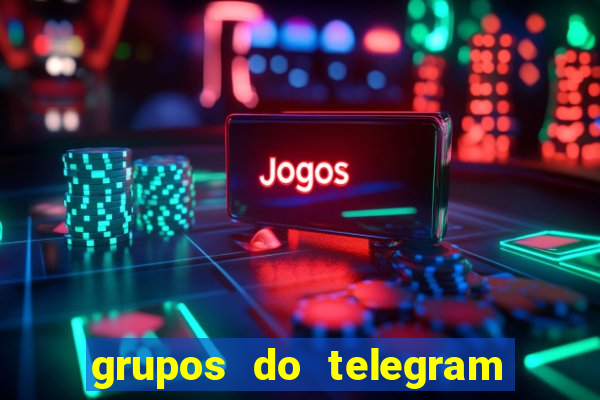 grupos do telegram mais de 18