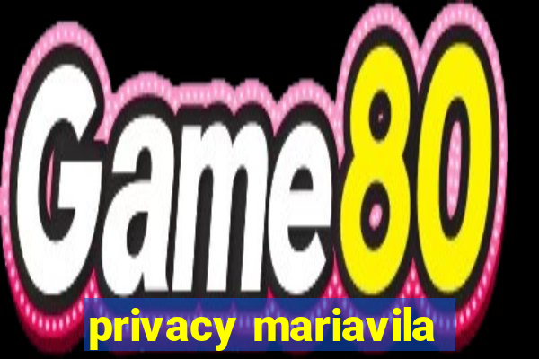 privacy mariavila