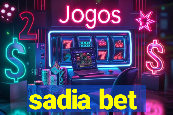 sadia bet