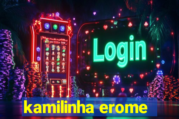 kamilinha erome