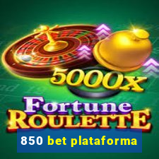 850 bet plataforma