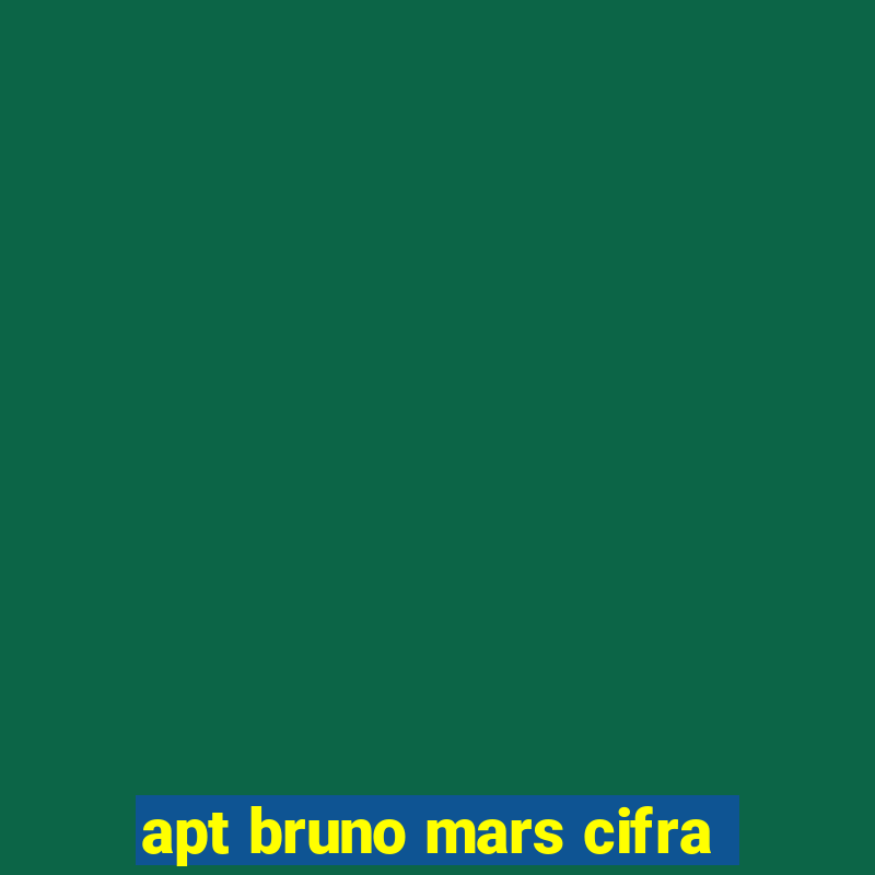 apt bruno mars cifra