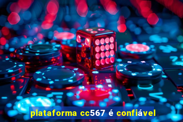 plataforma cc567 é confiável