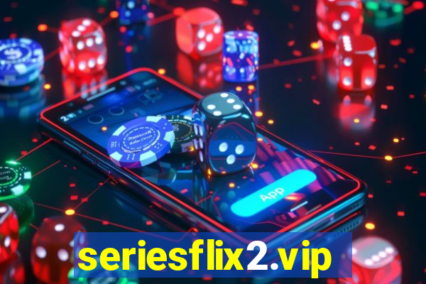 seriesflix2.vip