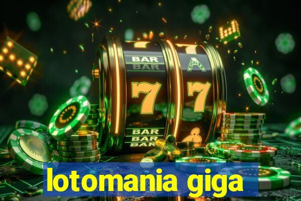 lotomania giga