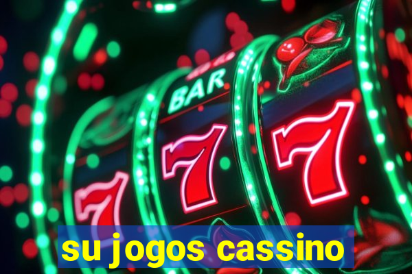 su jogos cassino