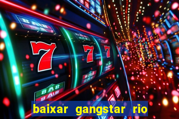 baixar gangstar rio cidade dos santos java