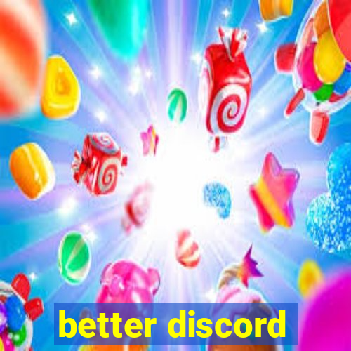 better discord