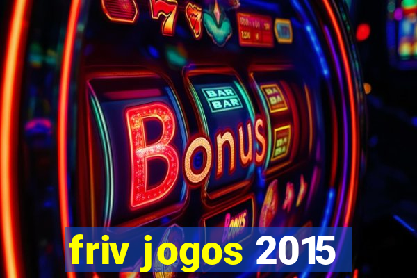 friv jogos 2015