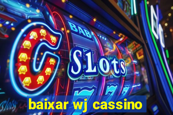 baixar wj cassino