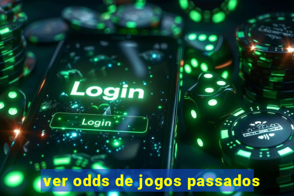 ver odds de jogos passados