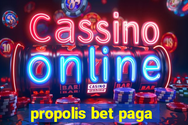 propolis bet paga