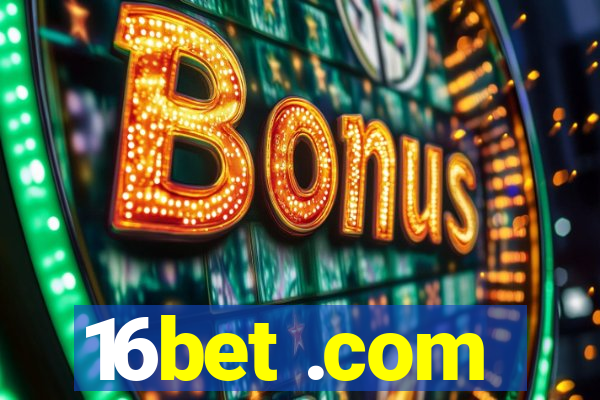 16bet .com