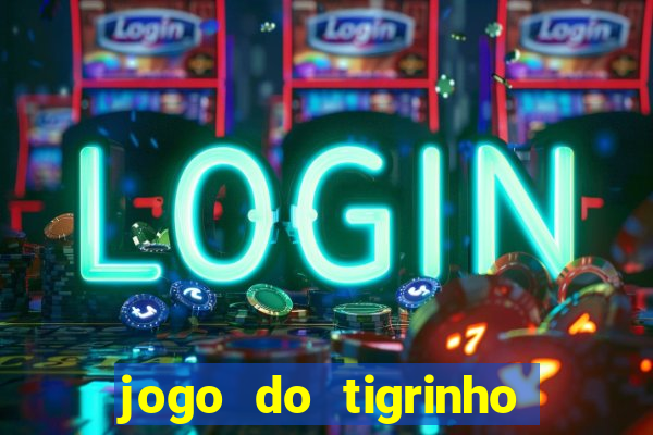 jogo do tigrinho de 5 reais