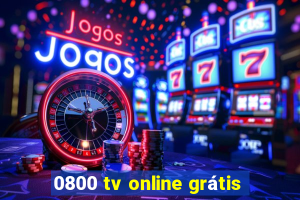 0800 tv online grátis