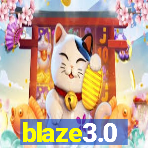 blaze3.0