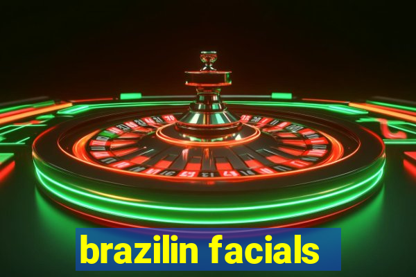 brazilin facials