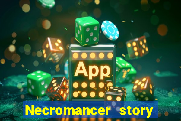 Necromancer story mod apk (unlimited skill points