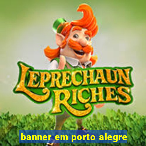 banner em porto alegre