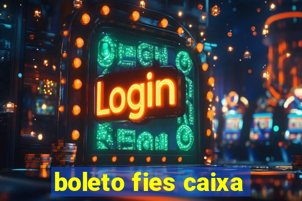 boleto fies caixa