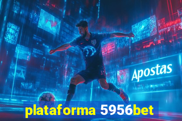 plataforma 5956bet