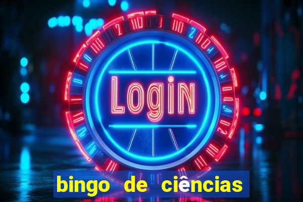 bingo de ciências 8 ano