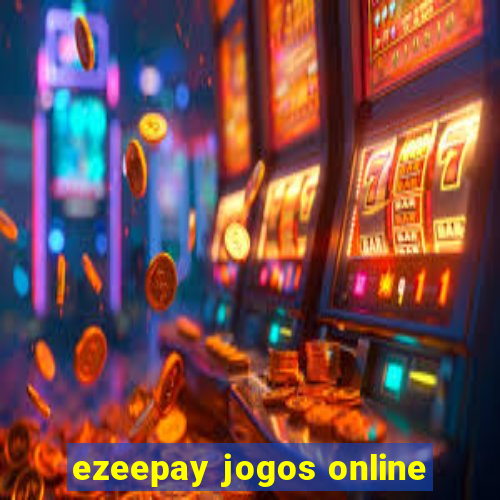 ezeepay jogos online