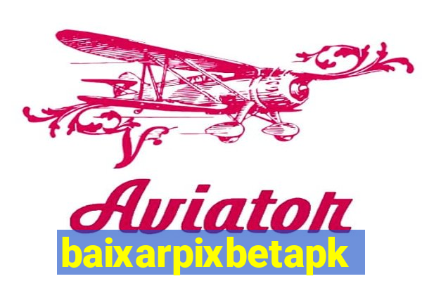 baixarpixbetapk