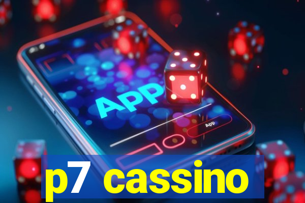 p7 cassino