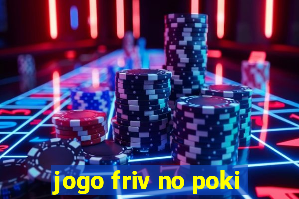 jogo friv no poki