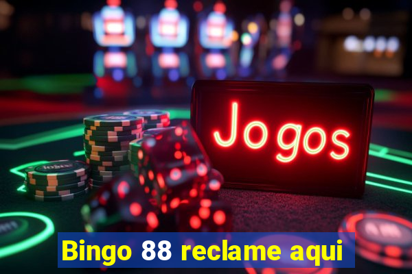 Bingo 88 reclame aqui