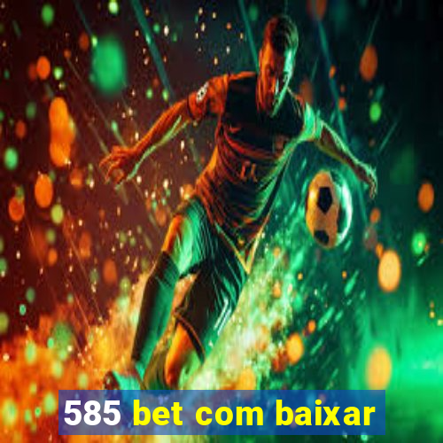 585 bet com baixar