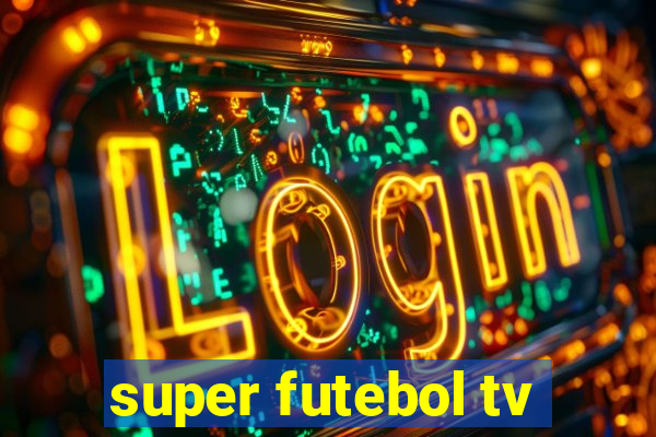 super futebol tv