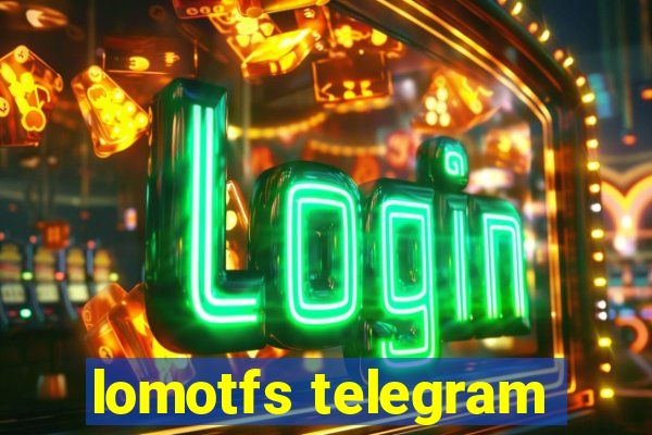 lomotfs telegram